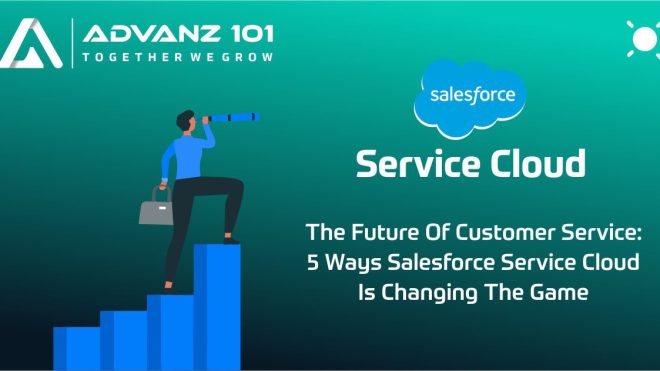 The Future of Customer Service: 5 Ways Salesforce Service Cloud is Changing the Game