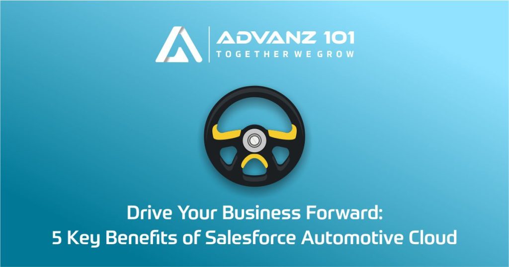 Drive Your Business Forward: 5 Key Benefits of Salesforce Automotive Cloud