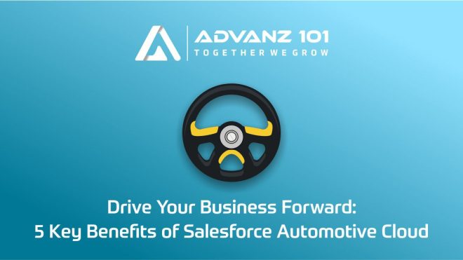 Drive Your Business Forward: 5 Key Benefits of Salesforce Automotive Cloud