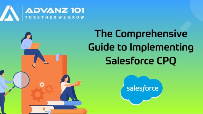The Comprehensive Guide to Implementing Salesforce CPQ